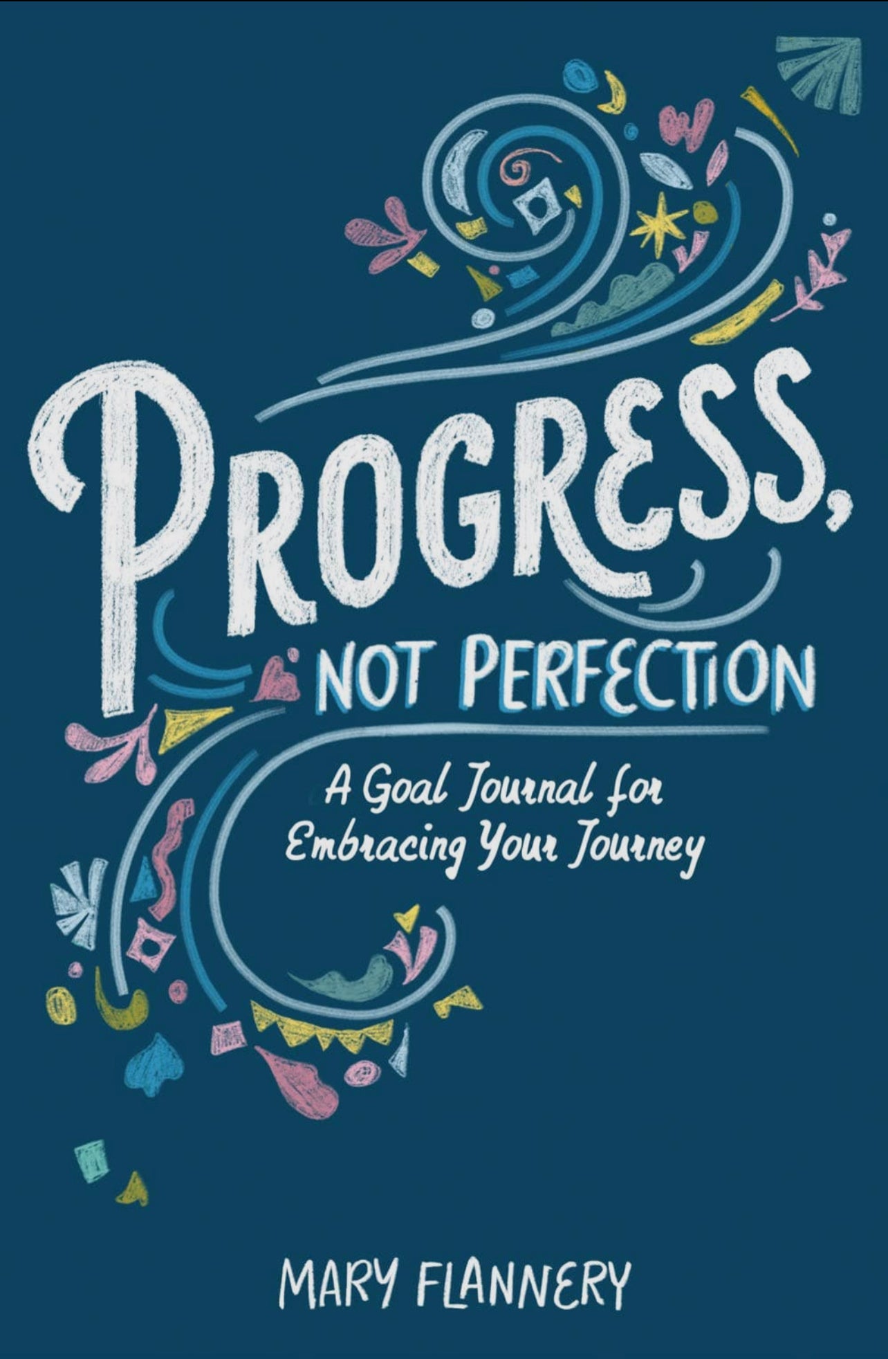 Progress Not Perfection: A Goal Journal