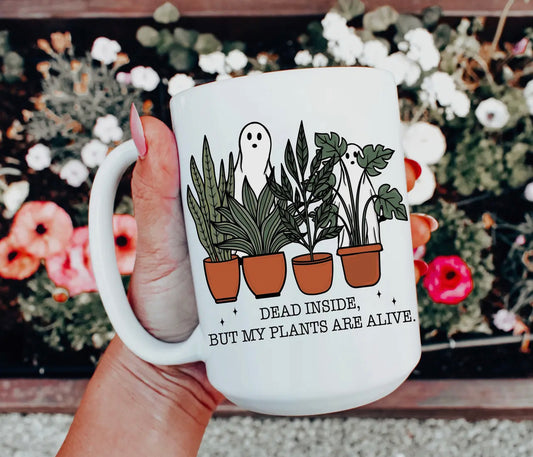 Dead Inside But My Plants are Alive Mug