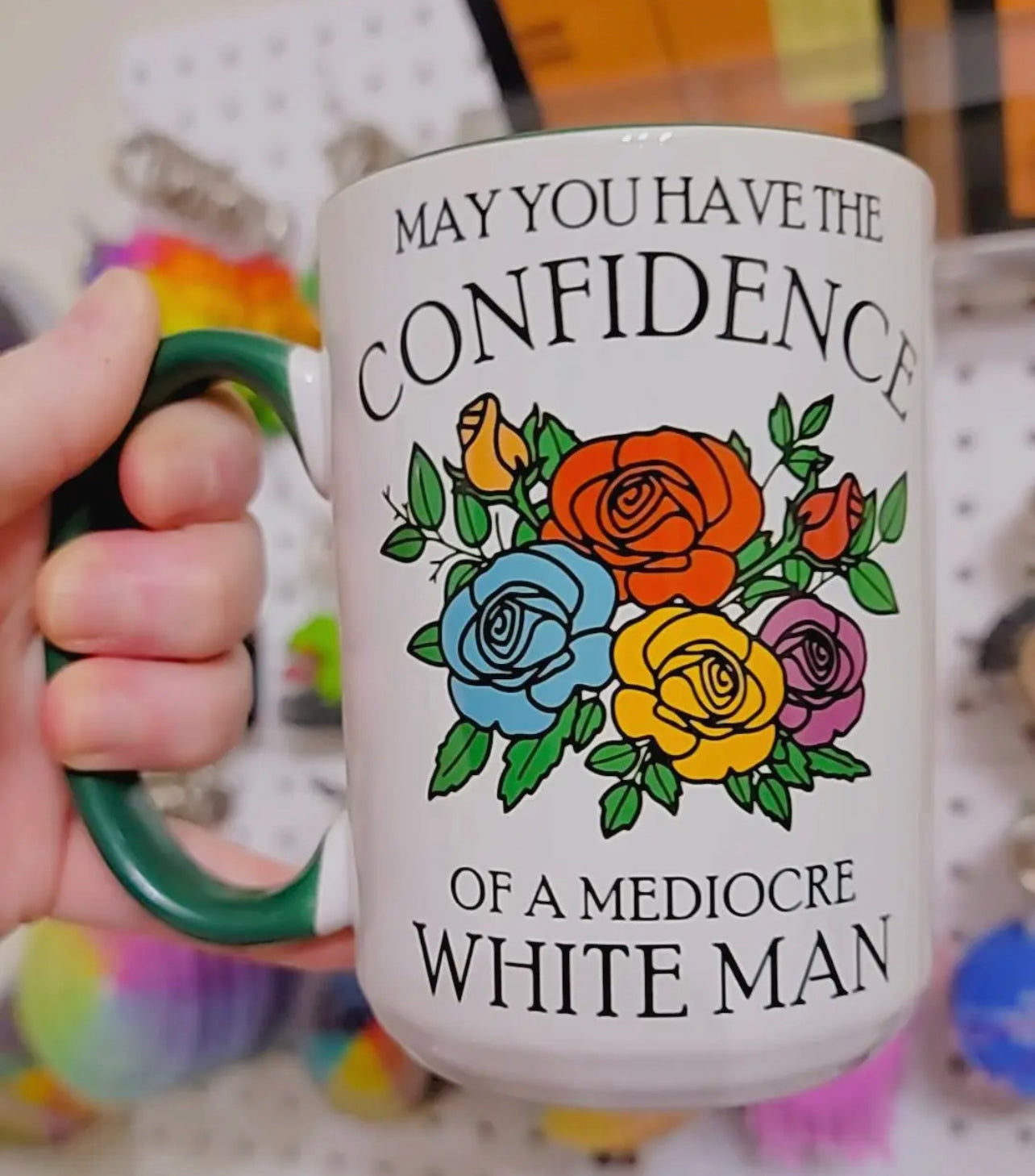 May You Have the Confidence of a Mediocre White Man Mug