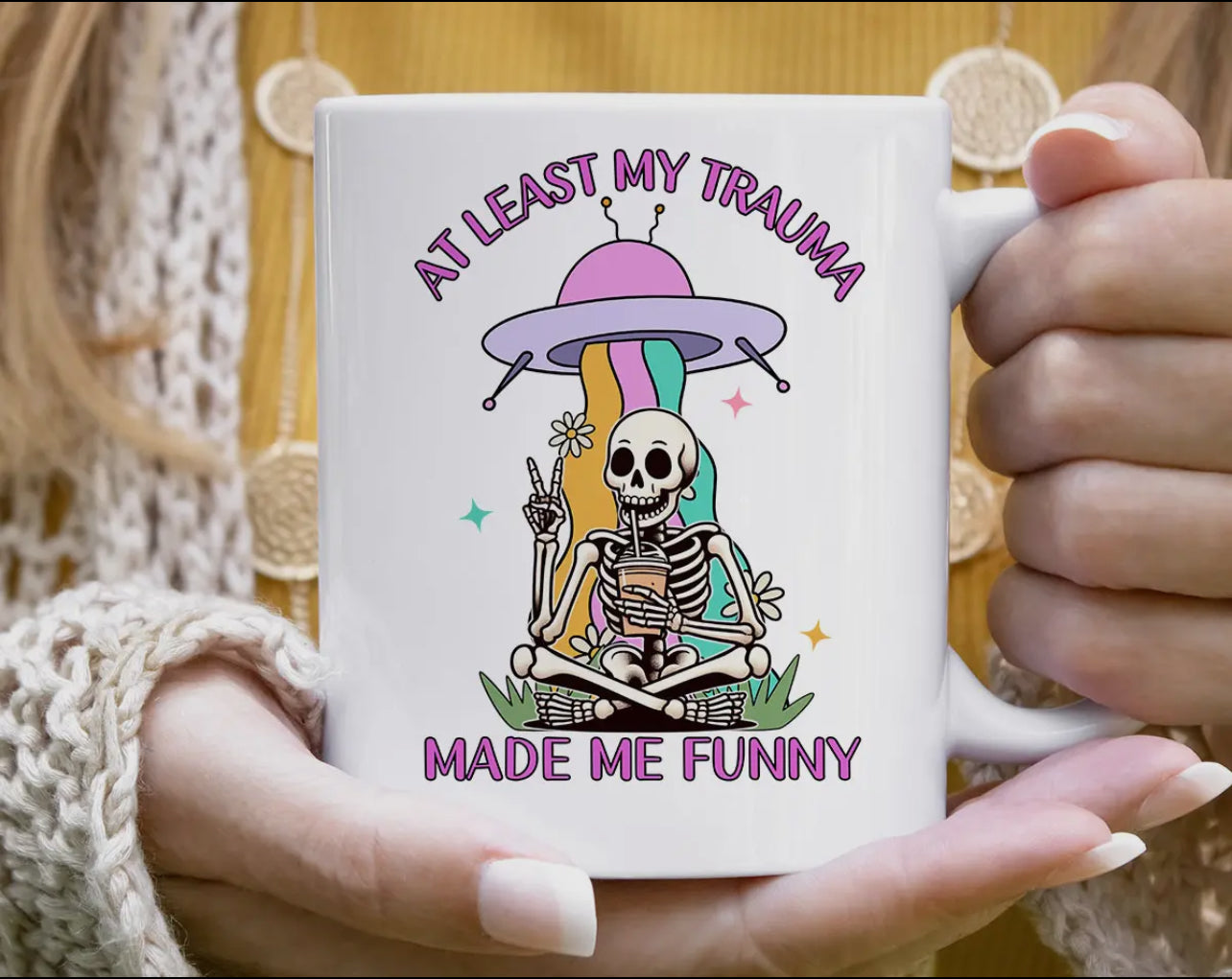 At least My Trauma Made Me Funny Mug