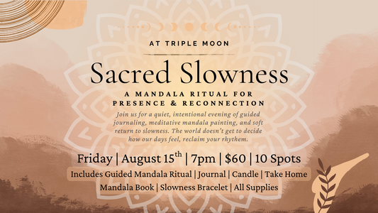 Sacred Slowness | A Mandala Ritual for Presence and Reconnection